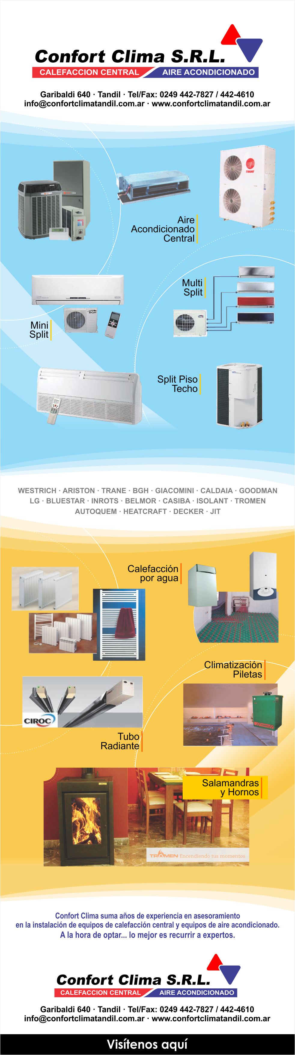 Encontranos en Garibaldi 640   | Contáctenos Telefónicamente a (0249) 442-7827 / 442-4610 - Tandil   | Correo electrónico: info@confortclimatandil.com.ar | 